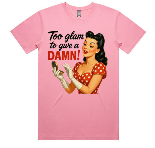 Too Glam To Give A Damn!