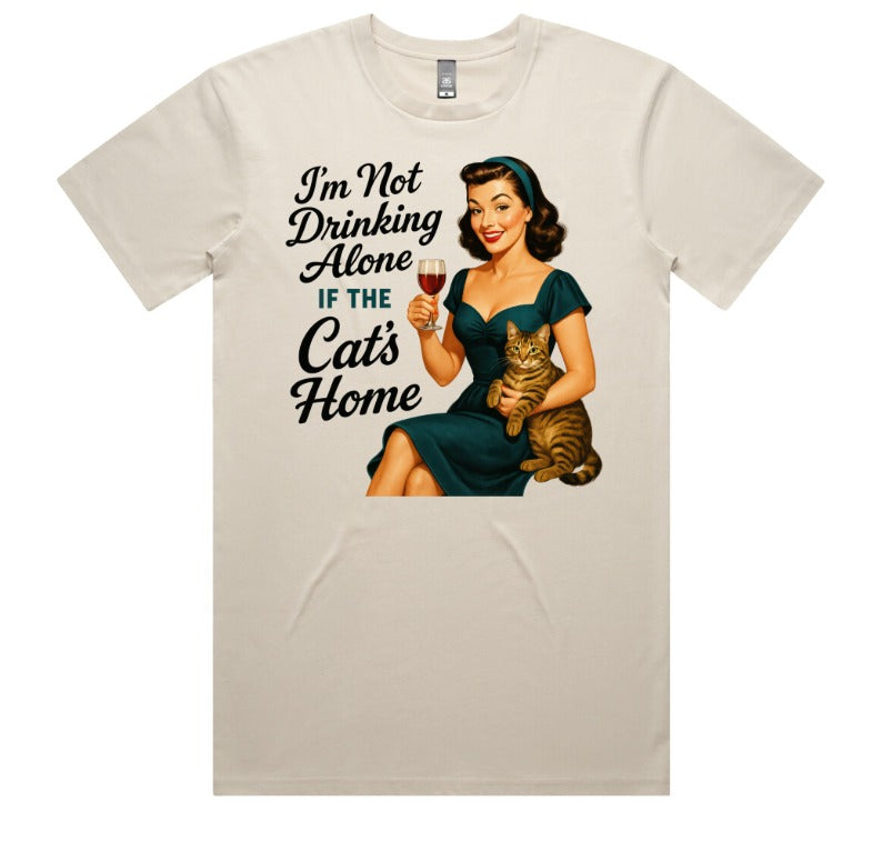 Im Not Drinking Alone If The Cats Home