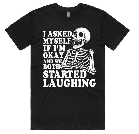 I Asked Myself If Im Okay And We Both Started Laughing