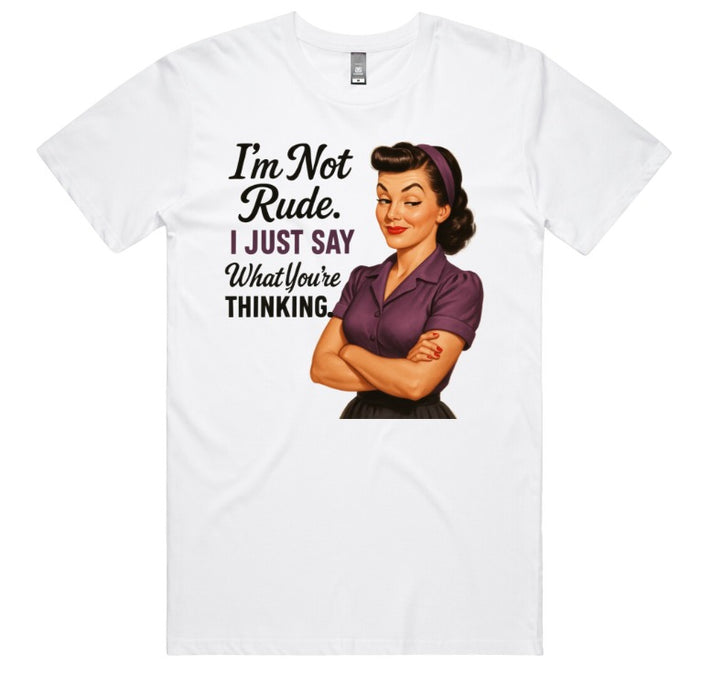 Im Not Rude I Just Say What You're Thinking – Anarchy Print And Apparel