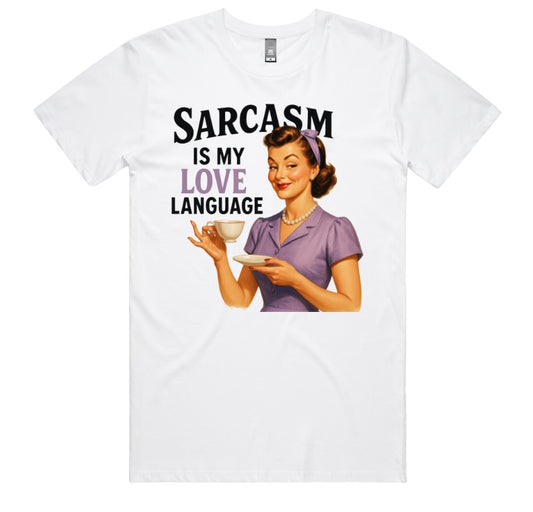 Sarcasm Is My Love Language