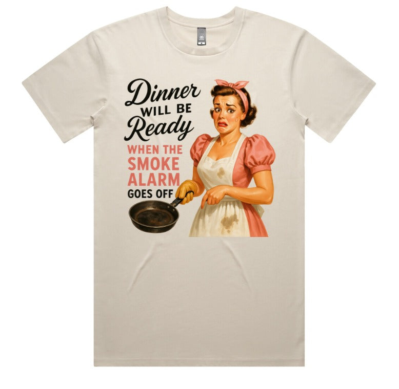 Dinner Will Be Ready When The Smoke Alarm Goes Off