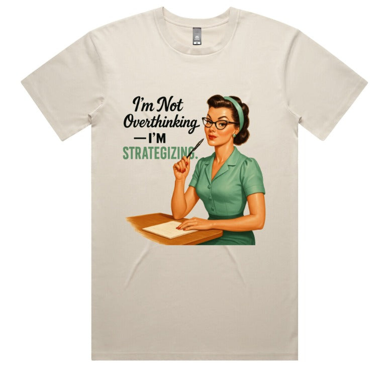 Im Not Overthinking Im Strategizing