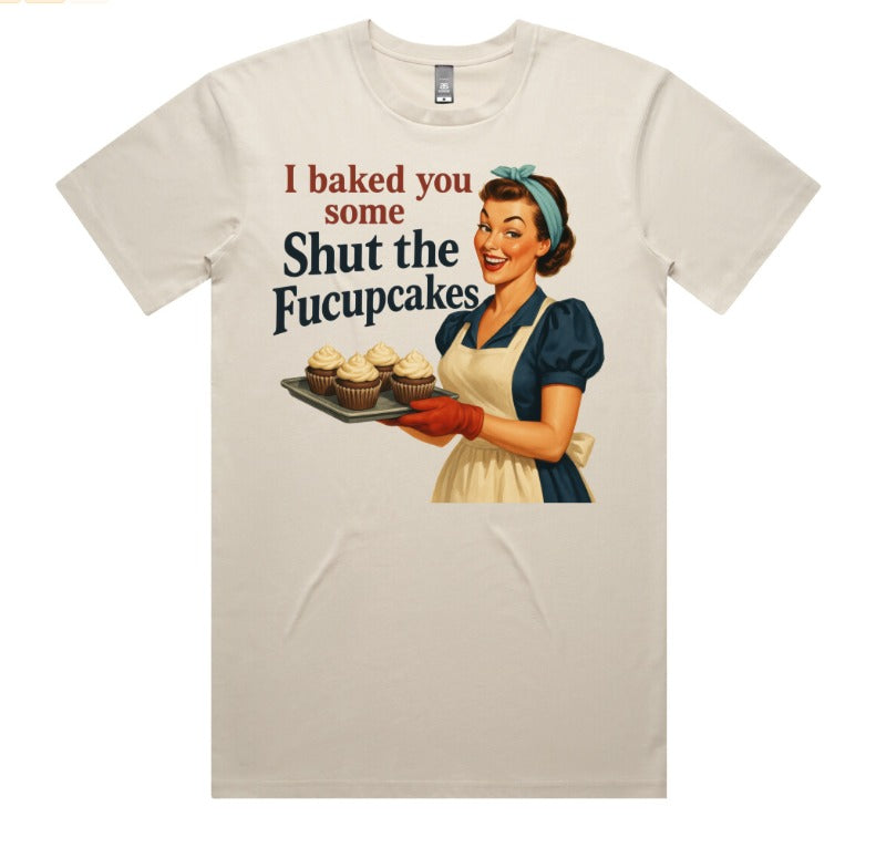 I Baked You Some Shut The Fucupcakes