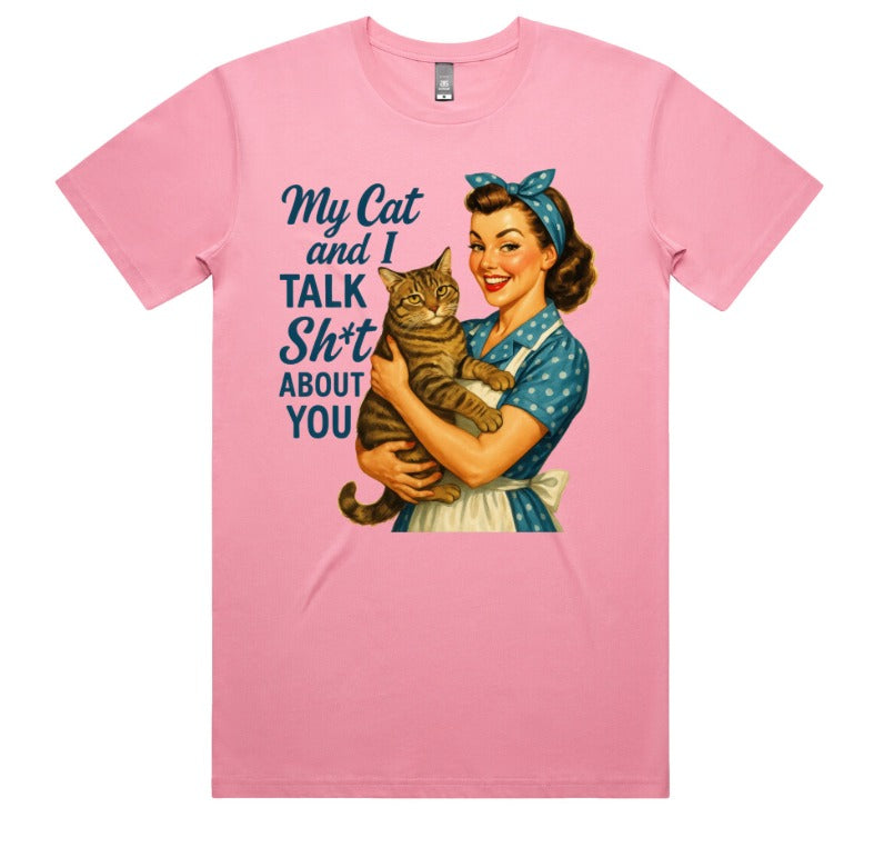 My Cat And I Talk Shit About You
