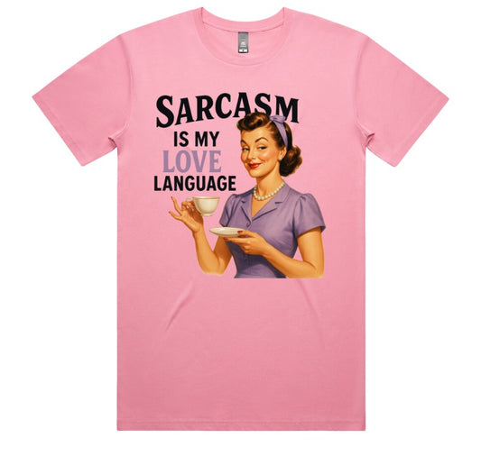 Sarcasm Is My Love Language