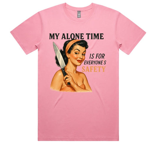 My Alone Time Is For Everyone's Safety