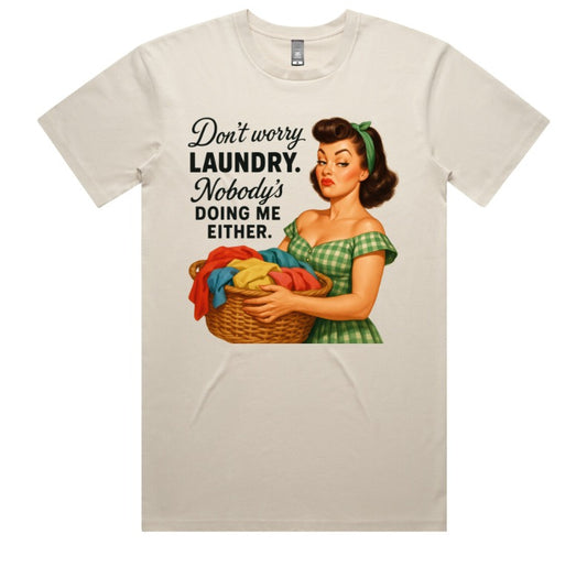 Dont Worry Laundry Nobodys Doing Me Either