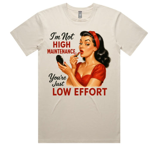 Not High Maintenance Your Low Effort