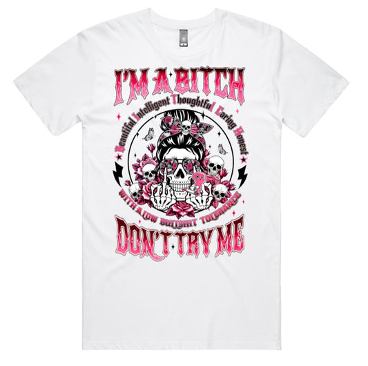 Im A Bitch Dont Try Me