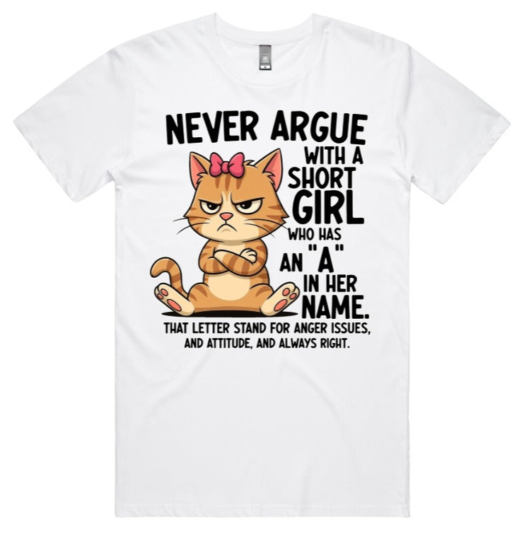 Never Argue With A Short Girl Who Has An A In Her Name