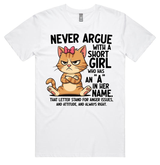 Never Argue With A Short Girl Who Has An A In Her Name