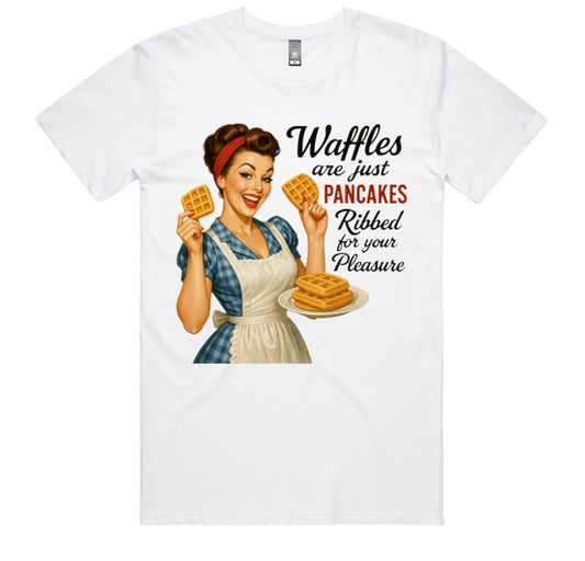 Waffles Are Just Pancakes Ribbed For Your Pleasure